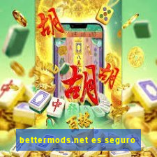 bettermods.net es seguro